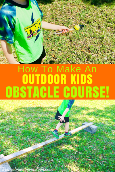 Make Your Own Kids Obstacle Course! - Keep Calm And Mommy On